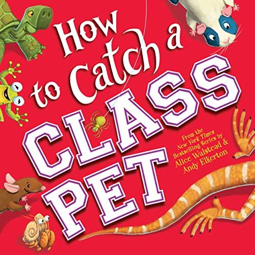 How to Catch a Class Pet (How to Catch...)
