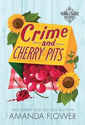 Crime and Cherry Pits (Farm to Table Mysteries, Bk. 4)