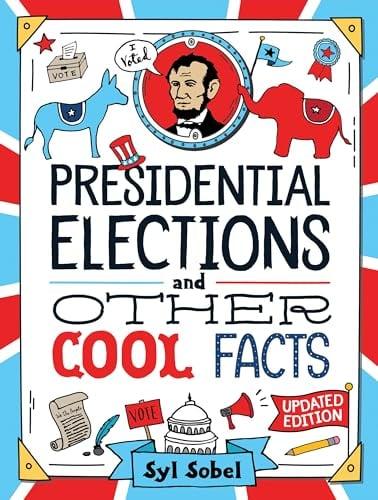 Presidential Elections and Other Cool Facts (Updated Edition)