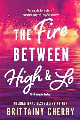 The Fire Between High & Lo (Elements, Bk. 2)