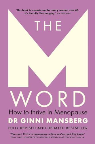 The M Word: How to Thrive in Menopause (Fully Revised and Updated)