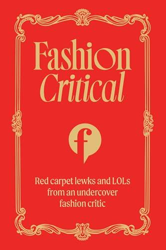 Fashion Critical: Red Carpet Lewks and LOLs From an Undercover Fashion Critic