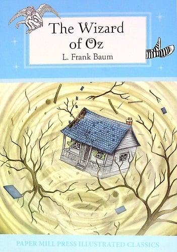 The Wizard of Oz (Paper Mill Press Illustrated Classics)