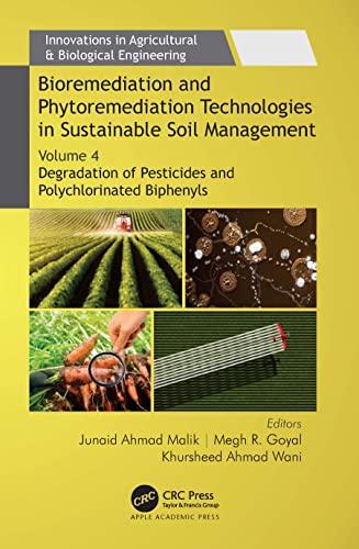 Degradation of Pesticides and Polychlorinated Biphenyls (Bioremediation and Phytoremediation Technologies in Sustainable Soil Management, Bk. 4)