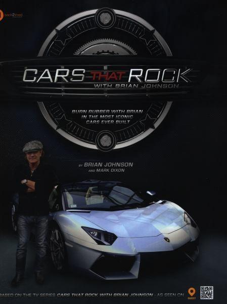 Cars that Rock with Brian Johnson: Burn Rubber with Brian in the Most Iconic Cars Ever Built
