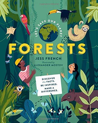 Forests: Discover the Facts. Be Inspired. Make A Difference (Let's Save Our Planet)