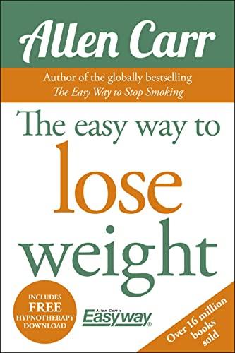 The Easy Way to Lose Weight (Allen Carr's Easyway, Bk. 1)