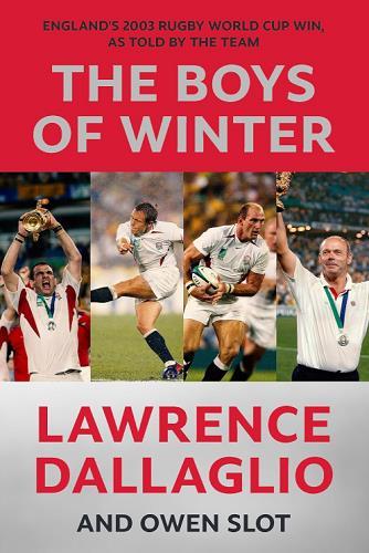 The Boys of Winter: England's 2003 Rugby World Cup Win, as Told By the Team