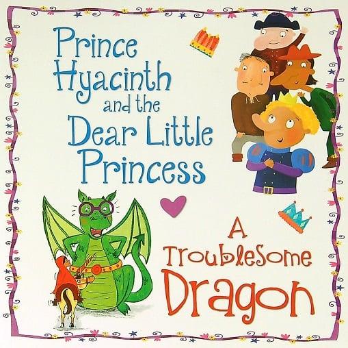 Prince Hyacinth and the Dear Little Princess/A Troublesome Dragon