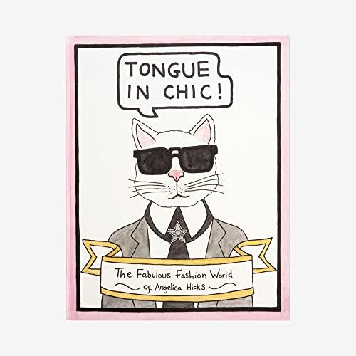 Tongue in Chic: The Fabulous Fashion World of Angelica Hicks
