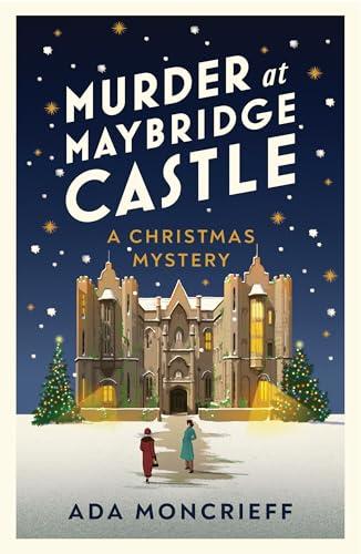 Murder at Maybridge Castle (A Christmas Murder Mystery)
