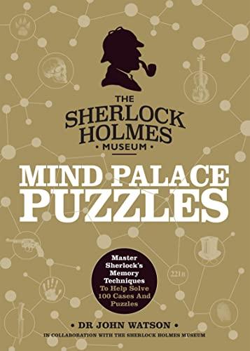 Sherlock Holmes Mind Palace Puzzles: Master Sherlock's Memory Techniques to Help Solve 100 Cases and Puzzles