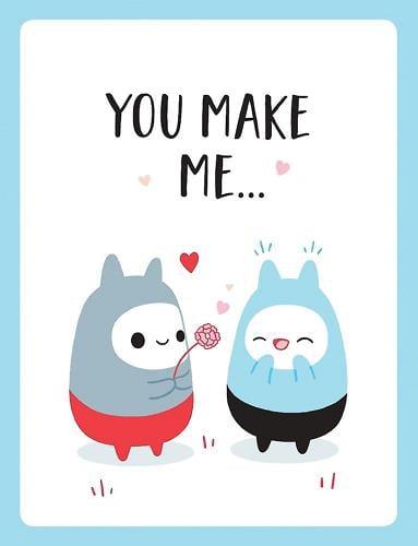 You Make Me...