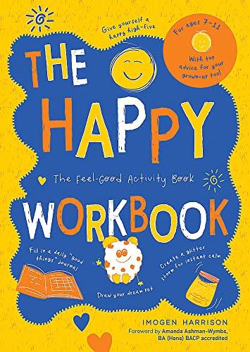The Happy Workbook: The Feel-Good Activity Book