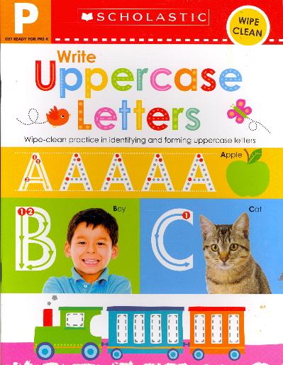 Write Uppercase Letters (Scholastic Wipe Clean Workbook, Getting Ready for Pre-K)