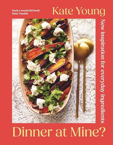 Dinner at Mine? How to Eat Good Food Every Day