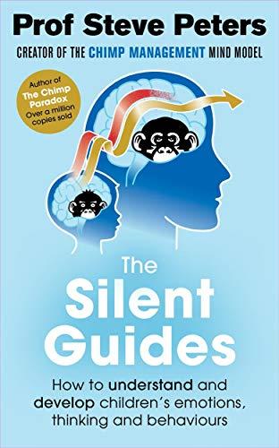 Silent Guides: How to Understand and Develop Children's Emotions, Thinking and Behaviours