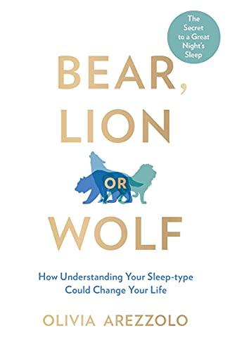 Bear, Lion or Wolf: How Understanding Your Sleep-Type Could Change Your Life