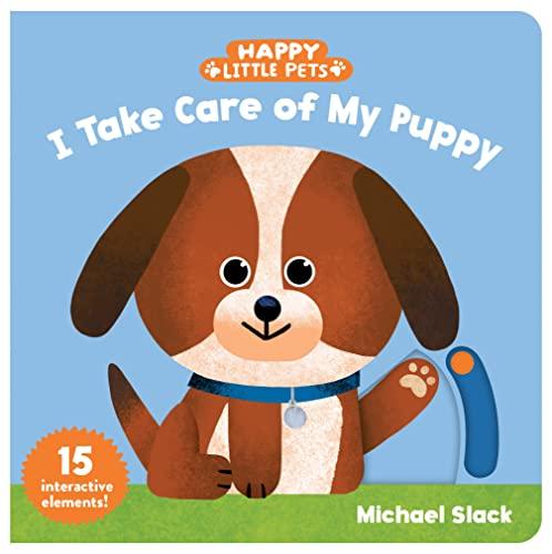 I Take Care of My Puppy (Happy Little Pets)