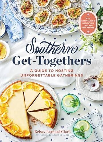 Southern Get-Togethers: A Guide to Hosting Unforgettable Gatherings