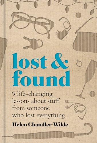Lost & Found: 9 Life-Changing Lessons About Stuff From Someone who Lost Everything
