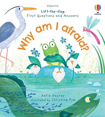 Why Am I Afraid? (First Questions and Answers)