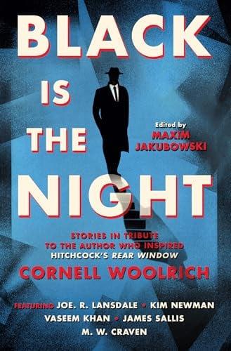 Black is the Night: Stories in Tribute to the Author Who Inspired Hitchcock's Rear Window, Cornell Woolrich