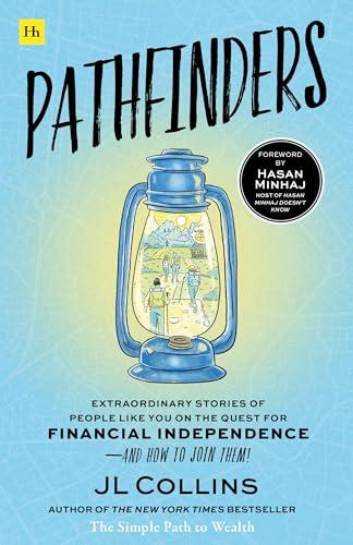 Pathfinders: Extraordinary Stories of Real People on the Quest for Financial Independence—And How You Can Join Them!
