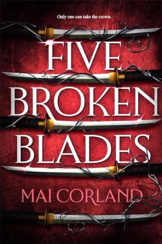 Five Broken Blades (The Broken Blades, Bk. 1)