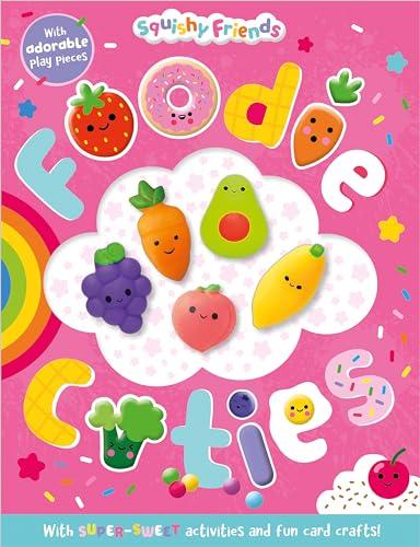 Foodie Cuties Activity Book (Squishy Friends)