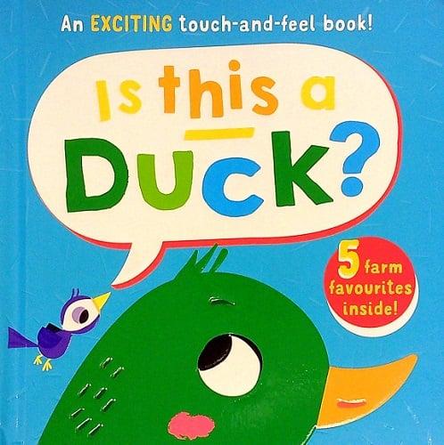 Is This a Duck? An EXCITING Touch-and-Feel Book!