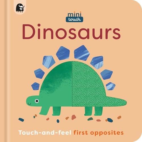 Dinosaurs: Touch-And-Feel First Opposites (Mini Touch)