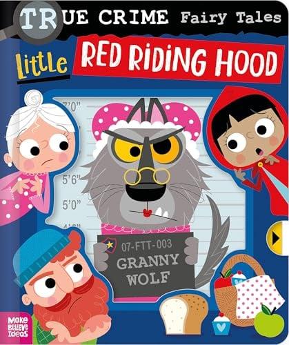 Little Red Riding Hood (True Crime Fairy Tales)