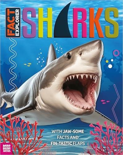 Sharks: With Jaw-Some Facts and Fin-Tastic Flaps (Fact Explorer)