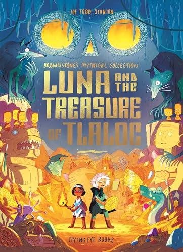Luna and the Treasure of Tlaloc (Brownstone's Mythical Collection, Bk. 5)