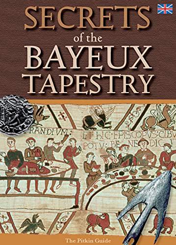 Secrets of the Bayeux Tapestry (Pitkin History)
