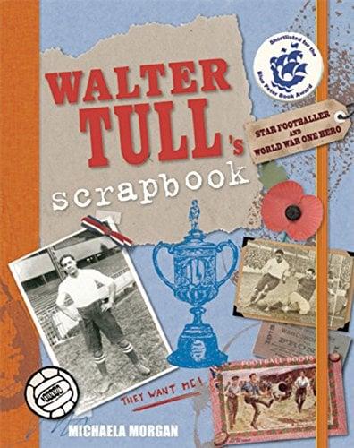 Walter Tull's Scrapbook: Star Footballer and World War One Hero