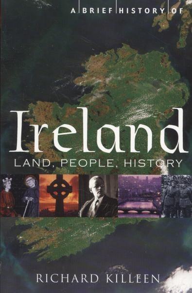 A Brief History of Ireland: Land People, History