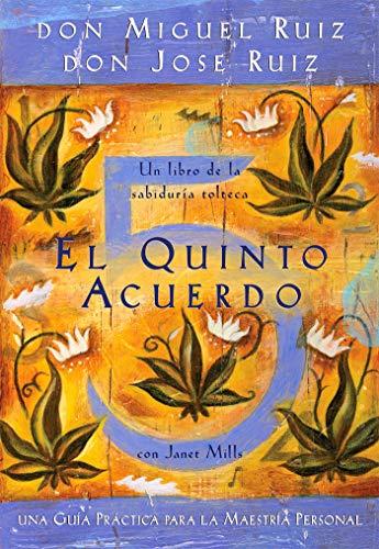 El Quinto Acuerdo: Un Libro De La Sabiduria Tolteca