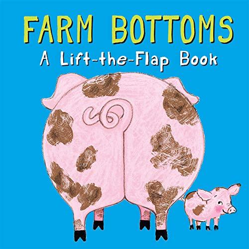 Farm Bottoms (A Lift-the-Flap Book)