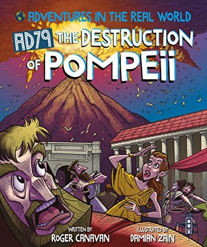 AD79 The Destruction of Pompeii (Adventures in the Real World)