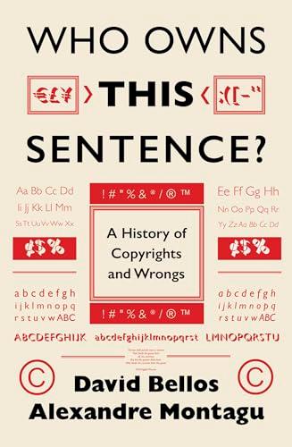Who Owns This Sentence? A History of Copyrights and Wrongs