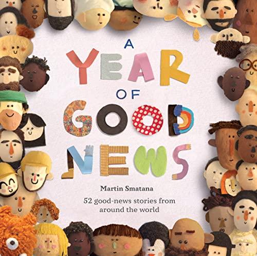 A Year of Good News: 52 Good-News Stories From Around the World