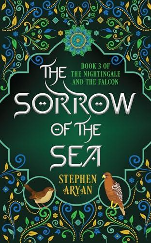 The Sorrow of the Sea (The Nightingale and the Falcon, Bk. 3)