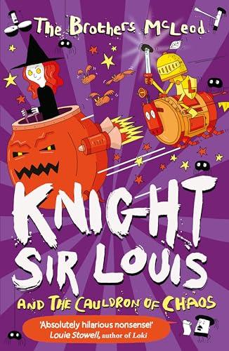 Knight Sir Louis and the Cauldron of Chaos (Knight Sir Louis)