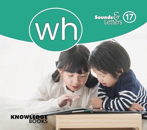 Wh (Sounds & Letters, Bk. 17)