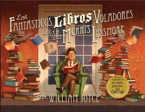 Los fantasticos Libros Voladores Del Sr. Morris Lessmore