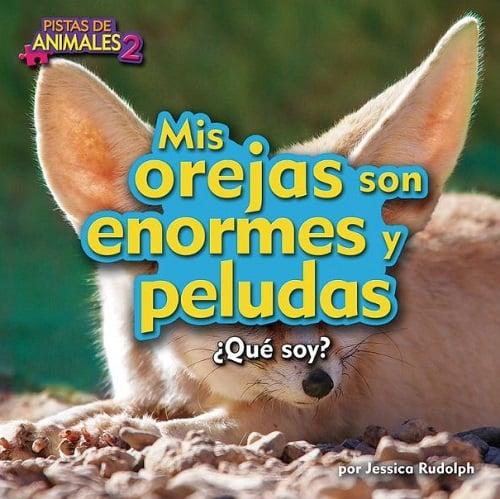 Mis Orejas Son Enormes Y Peludas: Que Soy? (Pitas De Animals 2, Pedacitos Lectores)