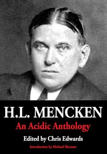 H.L. Mencken: An Acidic Anthology