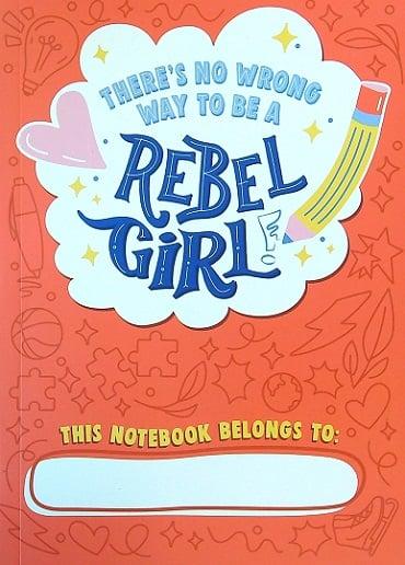There's No Wrong Way to Be a Rebel Girl (Rebel Girls)